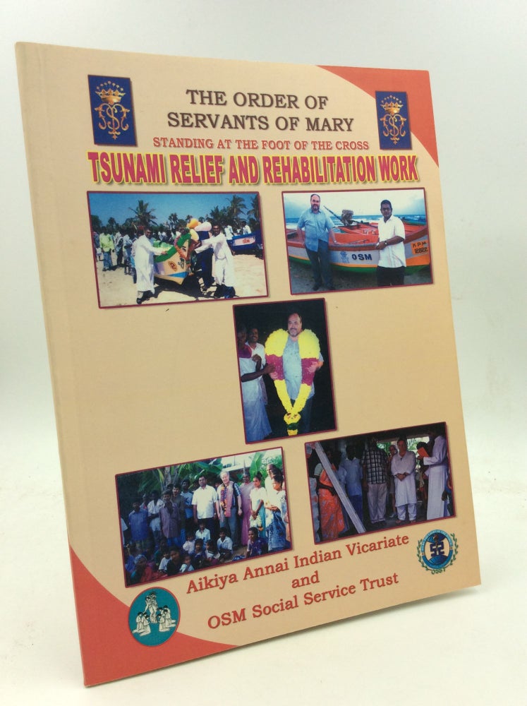 Item #145733 STANDING AT THE FOOT OF THE CROSS: Tsunami Relief and Rehabilitation Work. The Order of Servants of Mary.