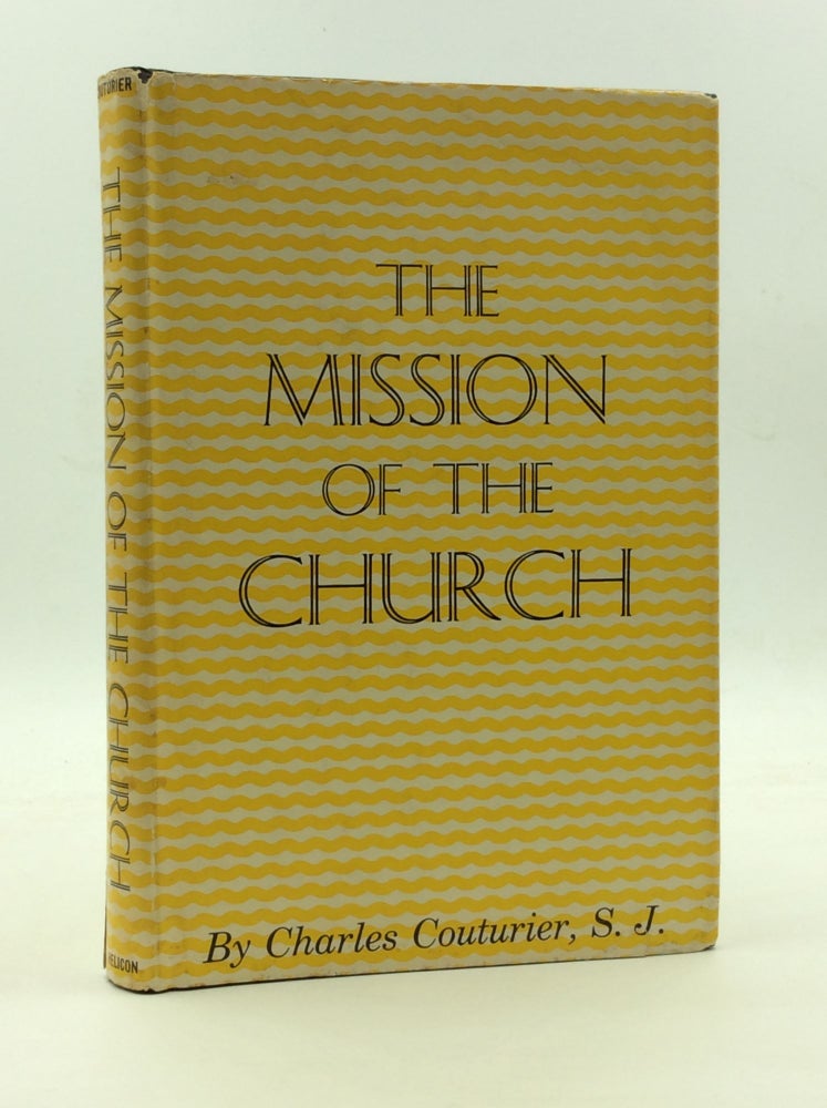 Item #145842 THE MISSION OF THE CHURCH. Charles Couturier.