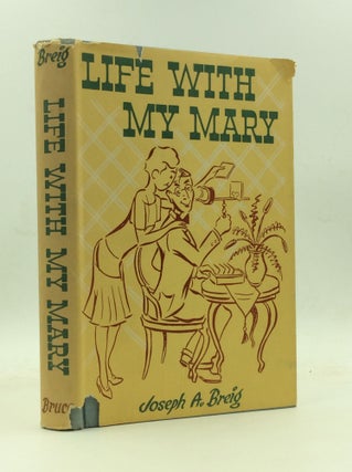 Item #146035 LIFE WITH MY MARY. Joseph A. Breig