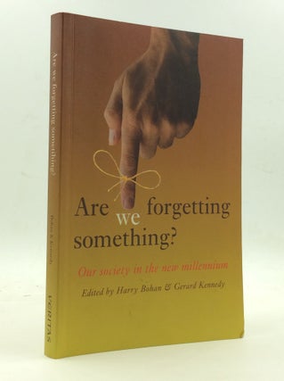 Item #146430 ARE WE FORGETTING SOMETHING? Harry Bohan, eds Gerard Kennedy
