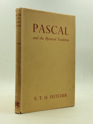 Item #146583 PASCAL AND THE MYSTICAL TRADITION. F T. H. Fletcher