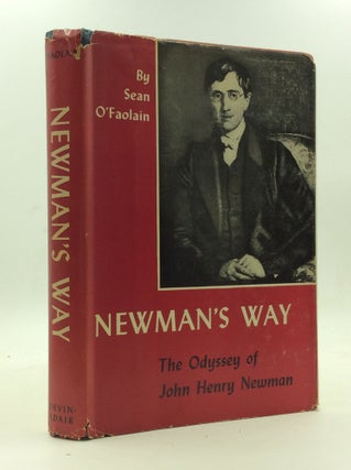 Item #146641 NEWMAN'S WAY: The Odyssey of John Henry Newman. Sean O'Faolain