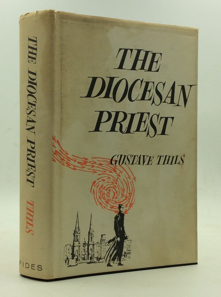 Item #146645 THE DIOCESAN PRIEST: The Nature and Spirituality of the Diocesan Clergy. Gustave Thils.
