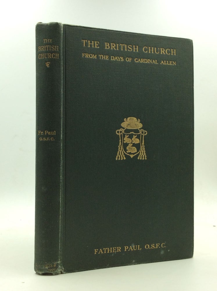 Item #146656 THE BRITISH CHURCH from the Days of Cardinal Allen. Rev. Father Paul.