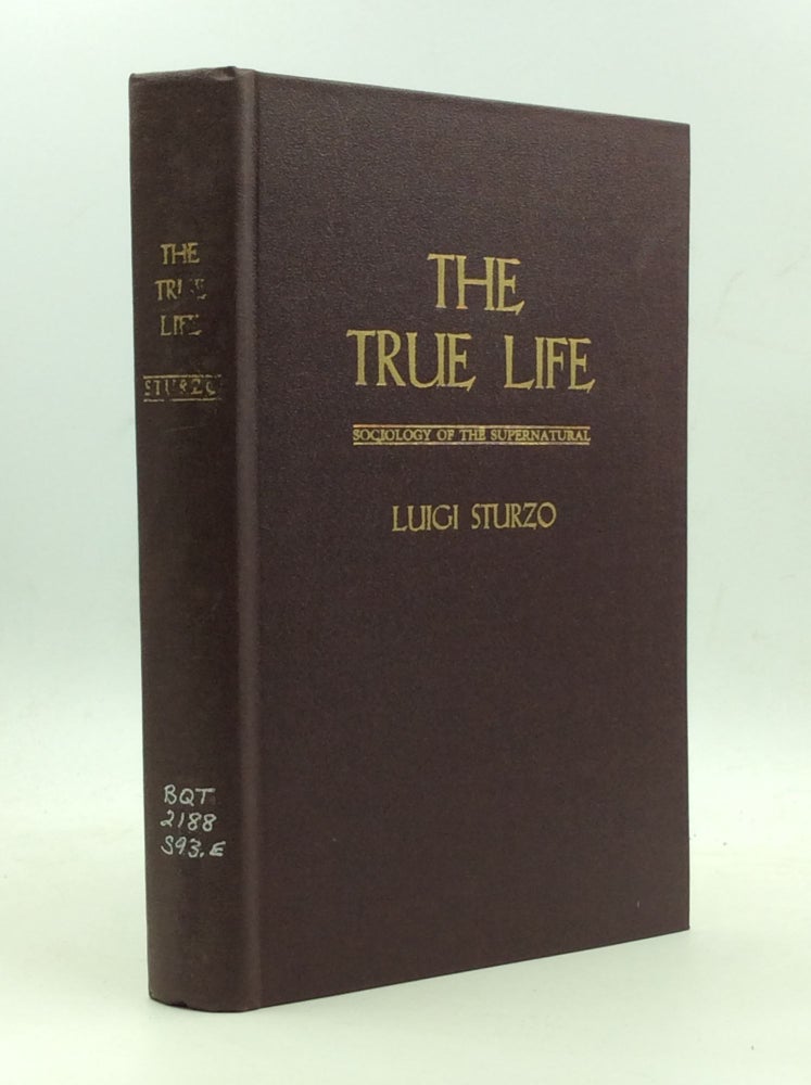 Item #146738 THE TRUE LIFE: Sociology of the Supernatural. Luigi Sturzo.