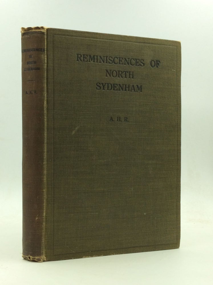 Item #146825 REMINISCENCES OF NORTH SYDENHAM: A Retrospective Sketch of the Villages of Leith and Annan, Grey County, Ontario. A H. R.