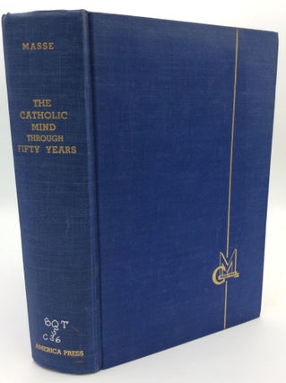 Item #147009 THE CATHOLIC MIND THROUGH FIFTY YEARS 1903-1953. ed Benjamin L. Masse