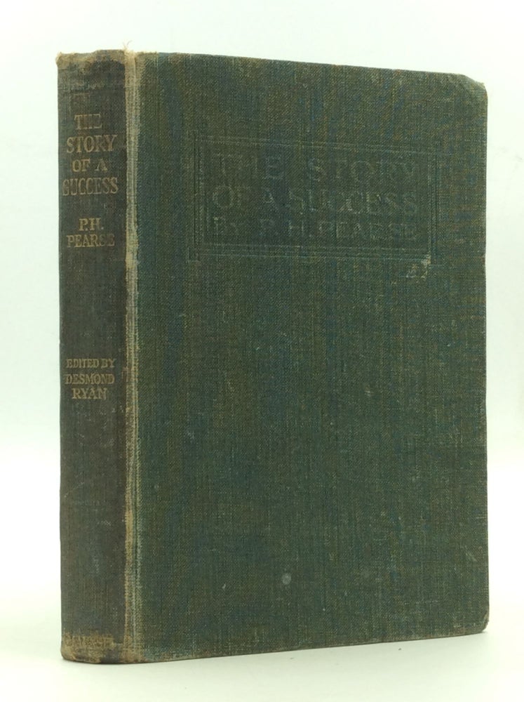 Item #147257 THE STORY OF A SUCCESS. P H. Pearse.