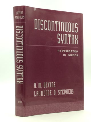 Item #147383 DISCONTINUOUS SYNTAX: Hyperbaton in Greek. A M. Devine, Laurence D. Stephens