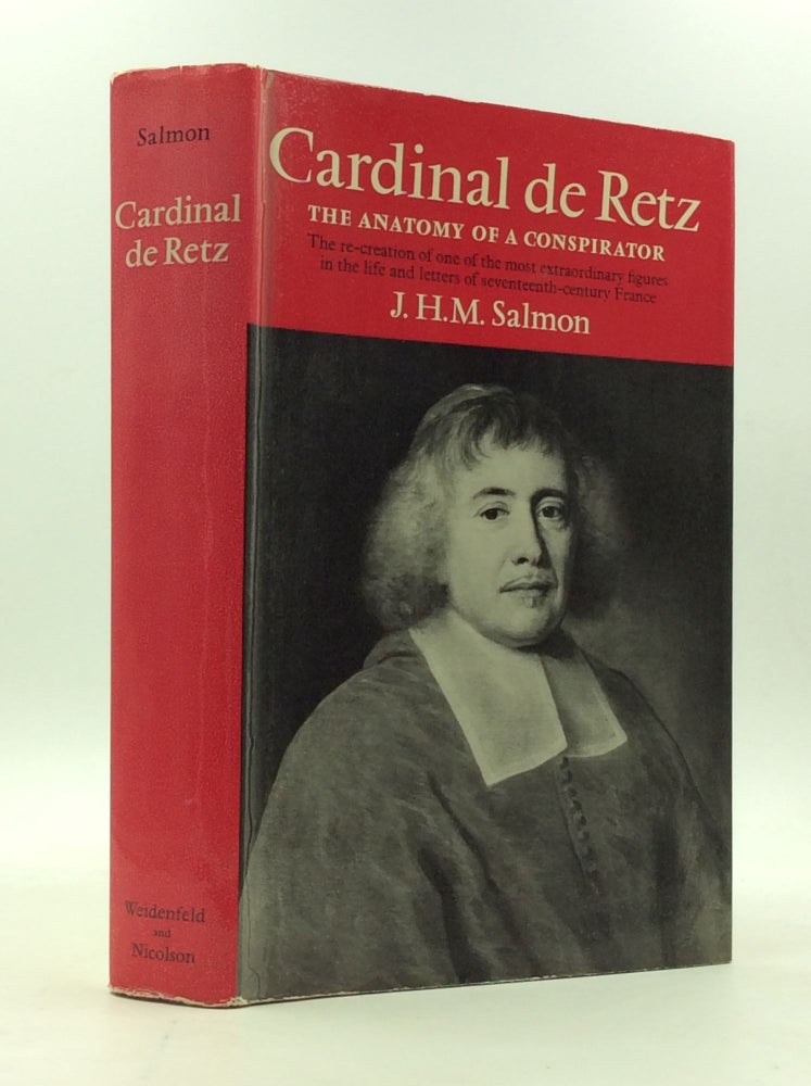 Item #147457 CARDINAL DE RETZ: The Anatomy of a Conspirator. J H. M. Salmon.