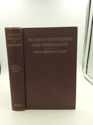 Item #147486 RELIGIOUS CONFESSIONS AND CONFESSANTS with a Chapter on the History of...