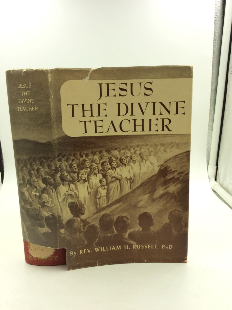 Item #147647 JESUS THE DIVINE TEACHER. Rev. William H. Russell.