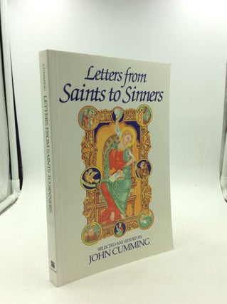 Item #147660 LETTERS FROM SAINTS TO SINNERS. ed John Cumming