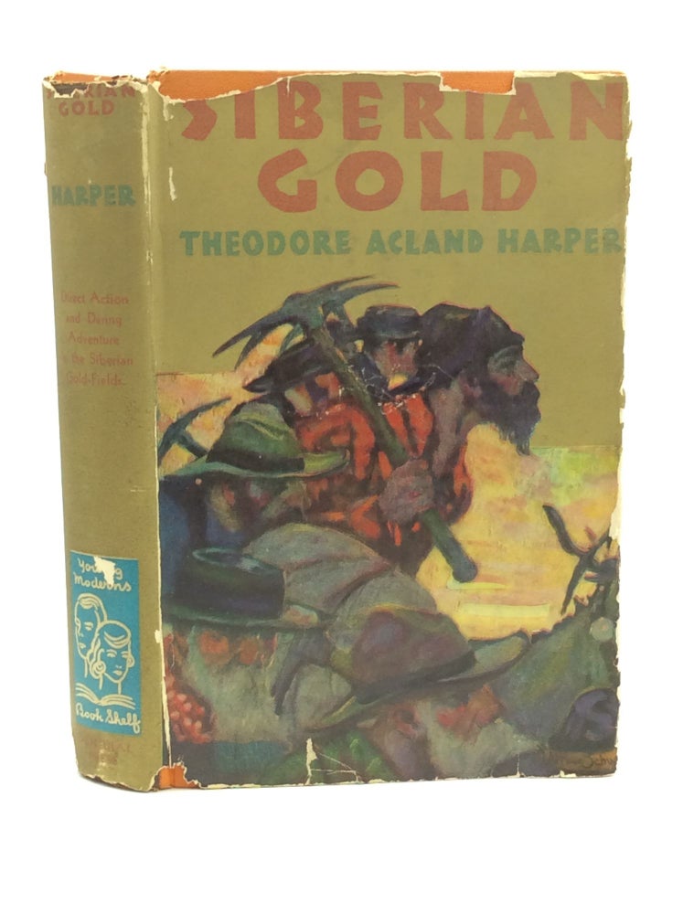 Item #147697 SIBERIAN GOLD. Theodore Acland Harper.