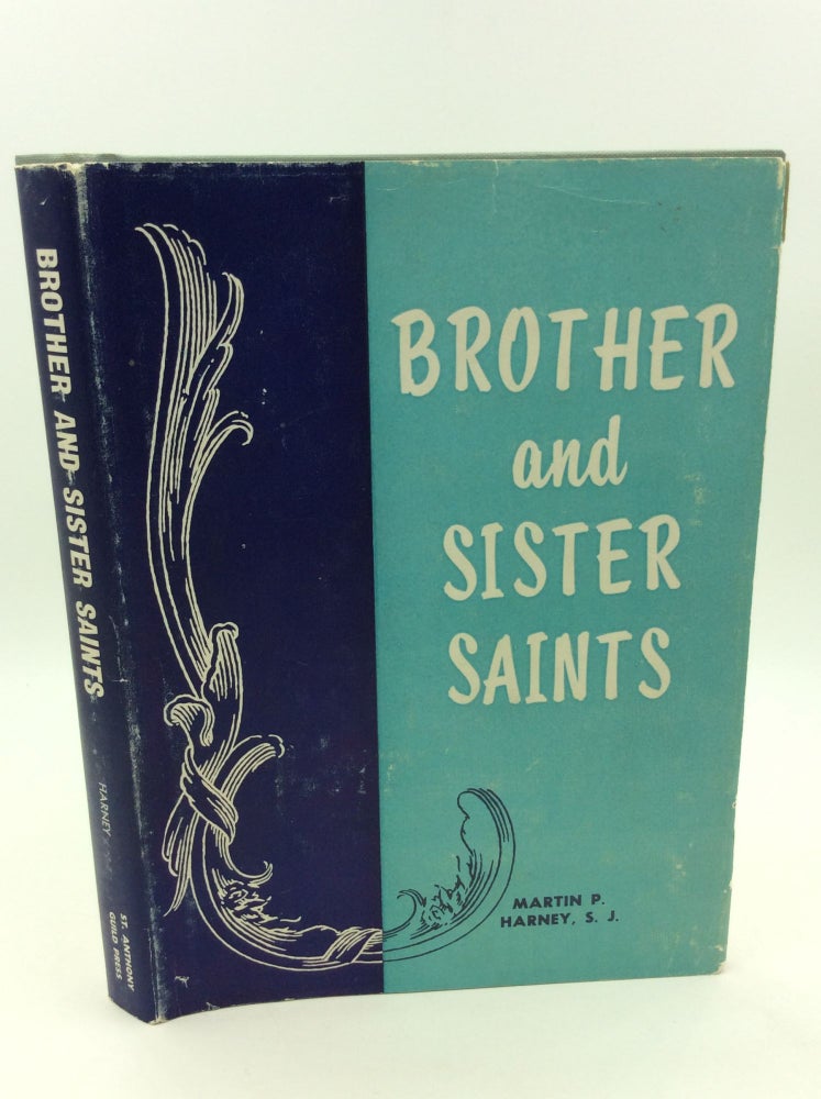 Item #147822 BROTHER AND SISTER SAINTS. Martin P. Harney.