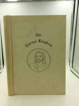 Item #147847 THE ETERNAL KINGDOM. Anonymous