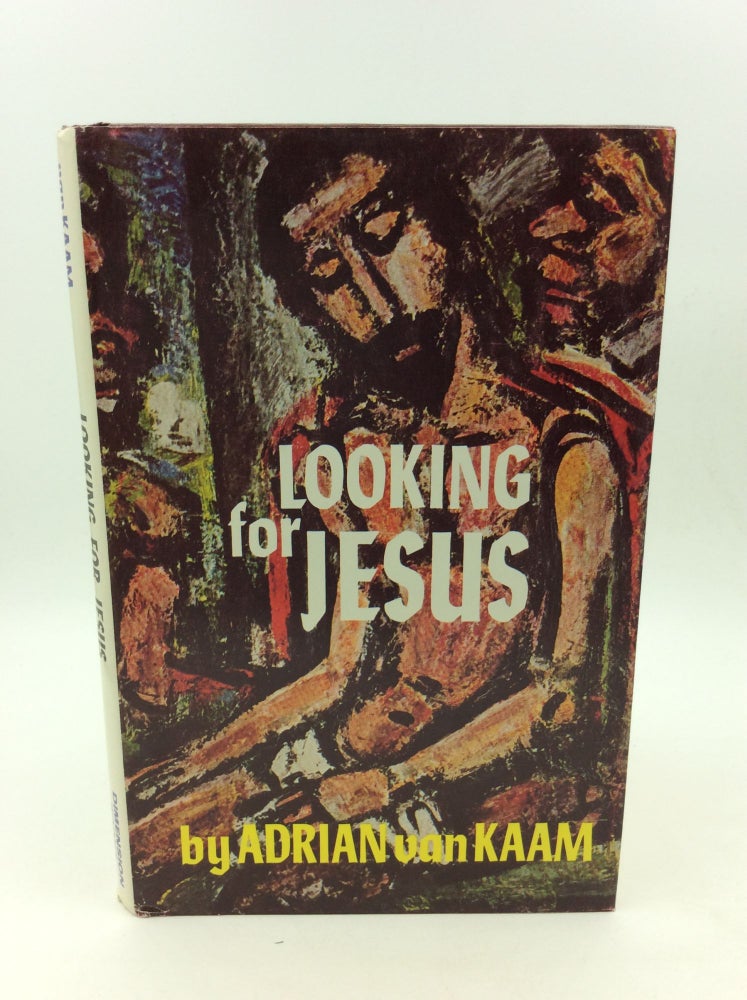 Item #147892 LOOKING FOR JESUS: Meditations on the Last Discourse of St. John. Adrian van Kaam.