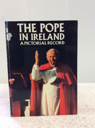 Item #147942 THE POPE IN IRELAND: A Pictorial Record. Anonymous