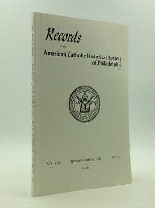 Item #147945 RECORDS OF THE AMERICAN CATHOLIC HISTORICAL SOCIETY OF PHILADELPHIA Vol. 108 No....