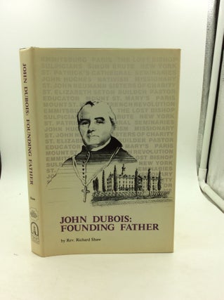 Item #148045 JOHN DUBOIS: Founding Father. Richard Shaw