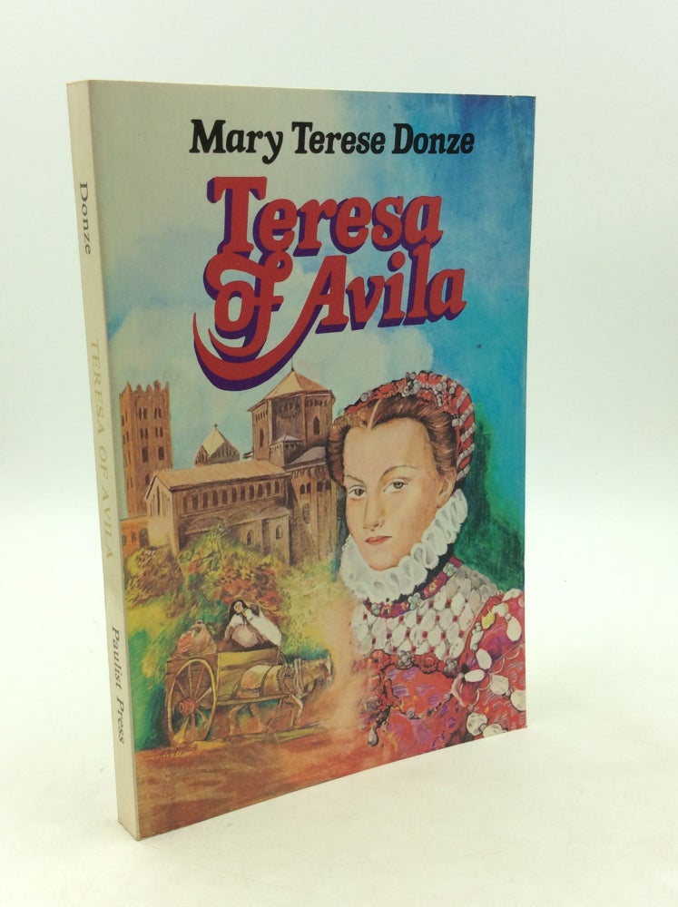 Item #148280 TERESA OF AVILA. Mary Terese Donze.