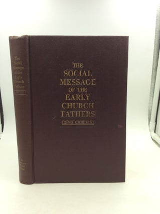 Item #148304 THE SOCIAL MESSAGE OF THE EARLY CHURCH FATHERS. Igino Giordani