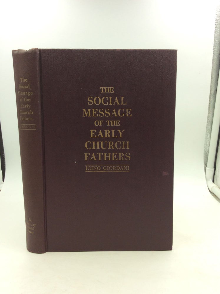 Item #148304 THE SOCIAL MESSAGE OF THE EARLY CHURCH FATHERS. Igino Giordani.
