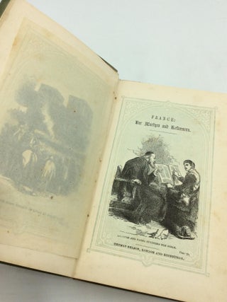 FRANCE AND HER RELIGIOUS HISTORY; or, Sketches of Her Martyrs and Reformers