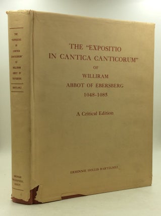 Item #148520 THE "EXPOSITIO IN CANTICA CANTICORUM" OF WILLIRAM ABBOT OF EBERSBERG 1048-1085: A...