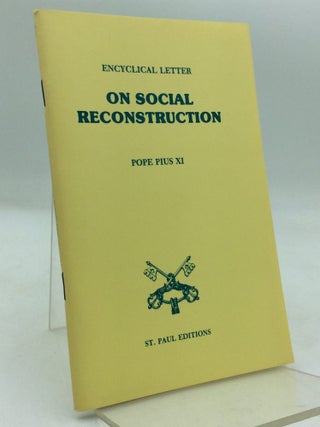 Item #148663 ON SOCIAL RECONSTRUCTION. Pope Pius XI