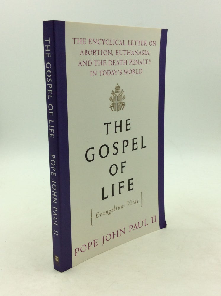 Item #148699 THE GOSPEL OF LIFE [Evangelium Vitae]. Pope John Paul II.
