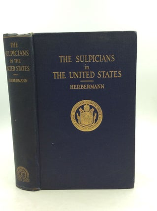 Item #148815 THE SULPICIANS IN THE UNITED STATES. Charles G. Herbermann