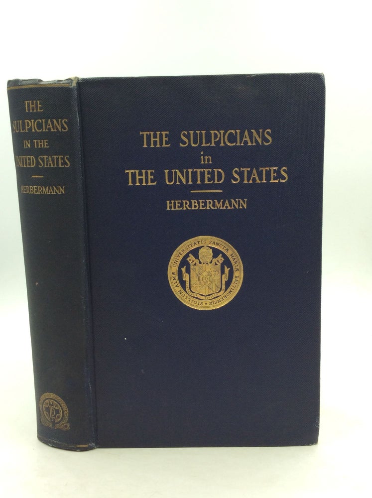 Item #148815 THE SULPICIANS IN THE UNITED STATES. Charles G. Herbermann.