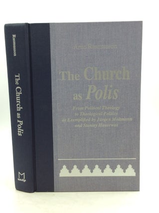 Item #149140 THE CHURCH AS POLIS: From Political Theology to Theological Politics as Exemplified...