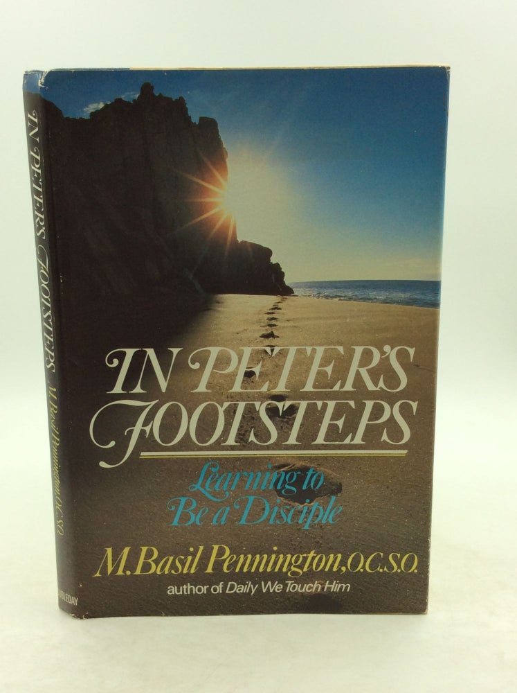 Item #149143 IN PETER'S FOOTSTEPS: Learning to Be a Disciple. M. Basil Pennington.