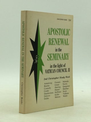 Item #149299 APOSTOLIC RENEWAL IN THE SEMINARY in the Light of Vatican Council II. James Keller,...
