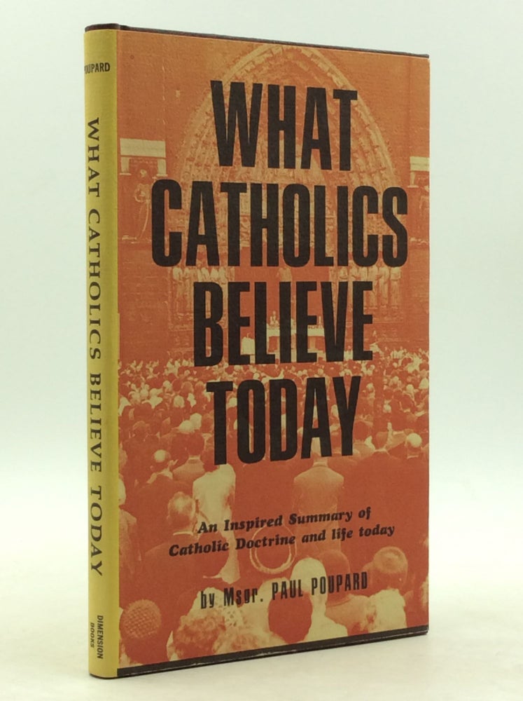 Item #149323 WHAT CATHOLICS BELIEVE TODAY. Paul Poupard.