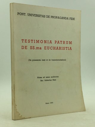 Item #149547 TESTIMONIA PATRUM DE SS.ma EUCHARISTIA (De praesentia reali et de...