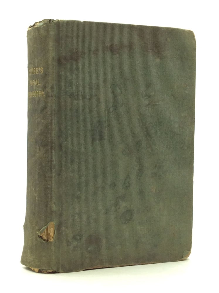 Item #149723 LECTURES ON MORAL PHILOSOPHY, Delivered Before the Philosophical Association, at Edinburgh, in the Winter Session of 1835-1836. George Combe.