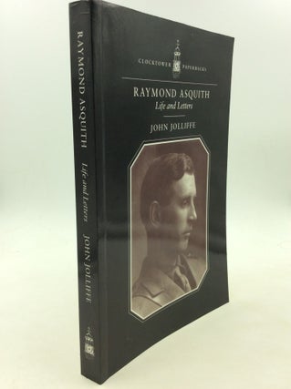 Item #149877 RAYMOND ASQUITH: Life and Letters. John Jolliffe