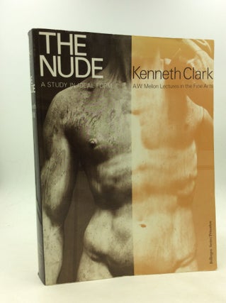 Item #149890 THE NUDE: A Study in Ideal Form. Kenneth Clark
