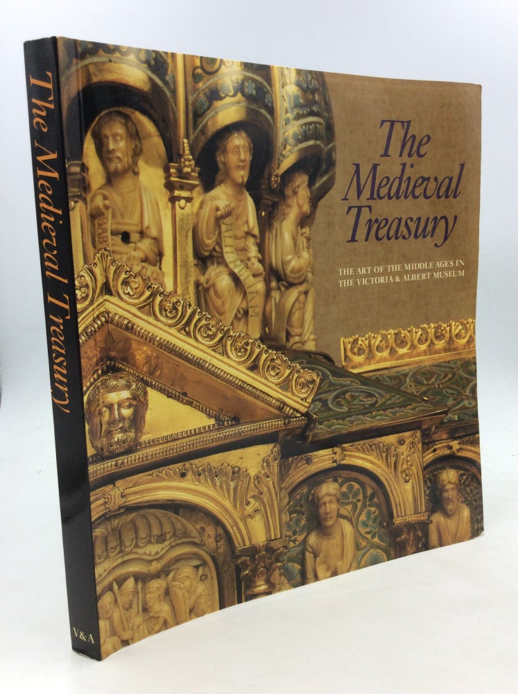 Item #149980 THE MEDIEVAL TREASURY: The Art of the Middle Ages in the Victoria and Albert Museum. Paul Williamson.