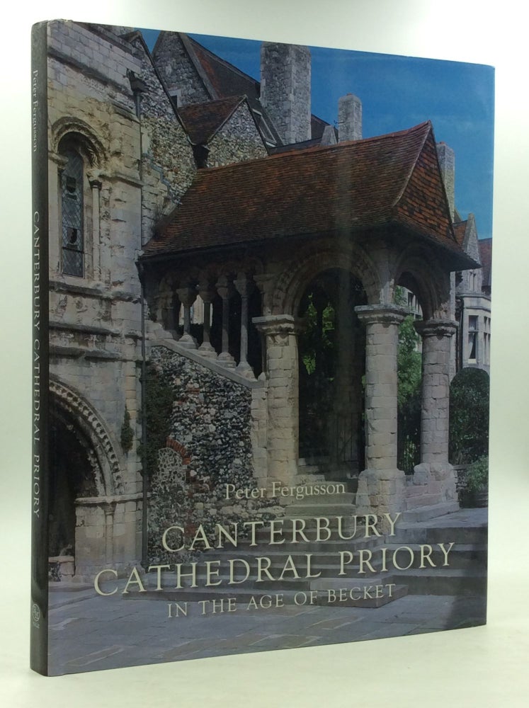 Item #149986 CANTERBURY CATHEDRAL PRIORY IN THE AGE OF BECKET. Peter Fergusson.