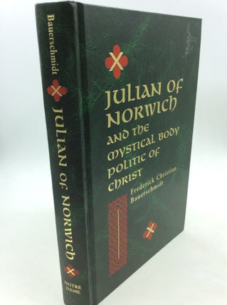 Item #150314 JULIAN OF NORWICH AND THE MYSTICAL BODY POLITIC OF CHRIST. Frederick Christian...