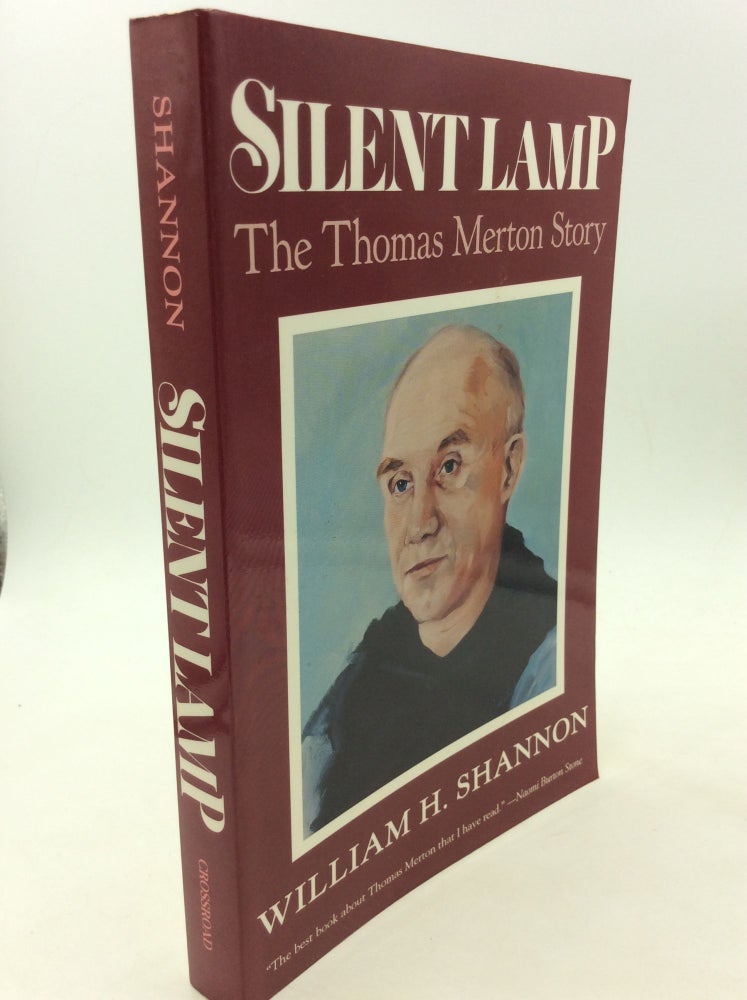Item #150333 SILENT LAMP: The Thomas Merton Story. William H. Shannon.