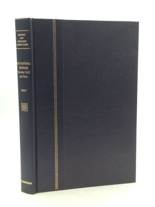 Item #150443 A COMMENTARY ON THE PASTORAL EPISTLES TIMOTHY I & II, AND TITUS. J N. D. Kelly