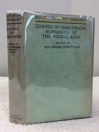 Item #150535 CHARLEMAGNE: Or, Romance of the Middle Ages. Thomas Bulfinch