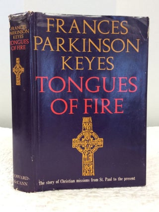 Item #150574 TONGUES OF FIRE: The Story of Christian Missions from St. Paul to the Present....