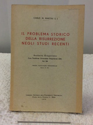 Item #150621 IL PROBLEMA STORICA DELLA RISURREZIONE NEGLI STUDI RECENTI. Carlo M. Martini