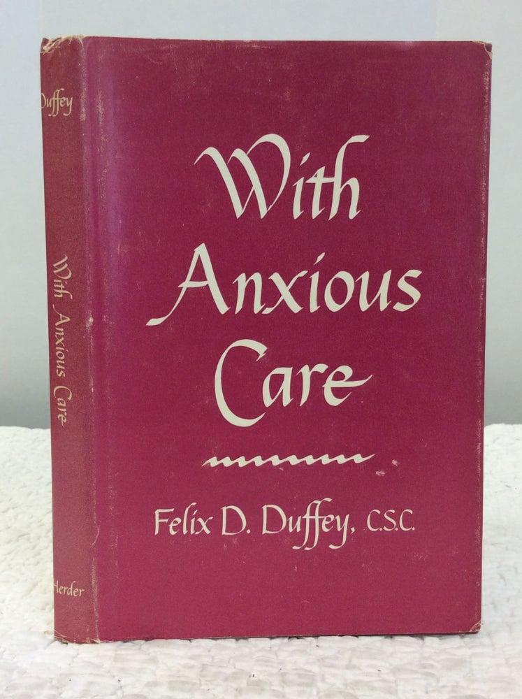 Item #150672 WITH ANXIOUS CARE. Felix D. Duffey.